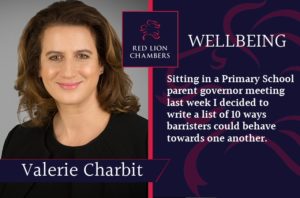 Sitting in a Primary School parent governor meeting last week I decided to write a list of 10 ways barristers could behave towards one another.