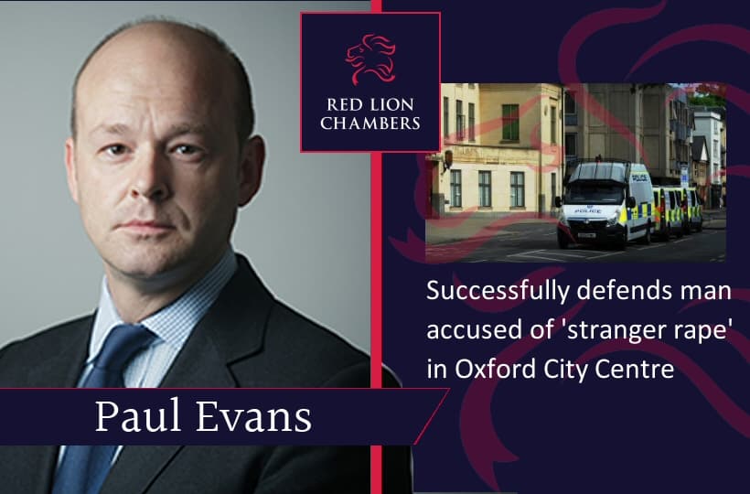 Paul Evans successfully defends man accused of 'stranger rape' in Oxford City Centre