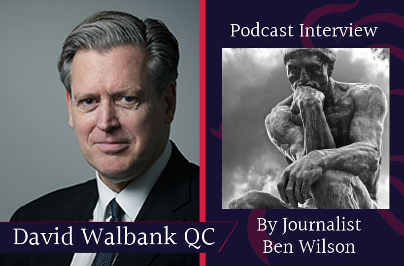 David Walbank QC interviewed for podcast “The World’s Greatest Lawyer: What does it take?”