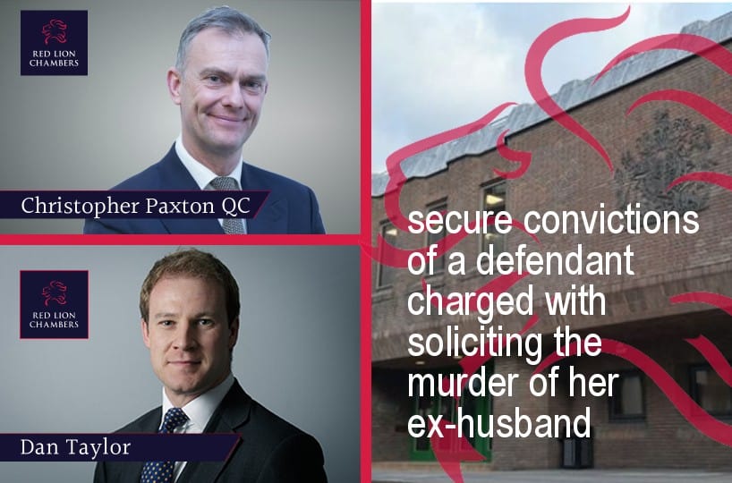 Christopher Paxton QC and Dan Taylor secure convictions of a defendant charged with soliciting the murder of her ex-husband