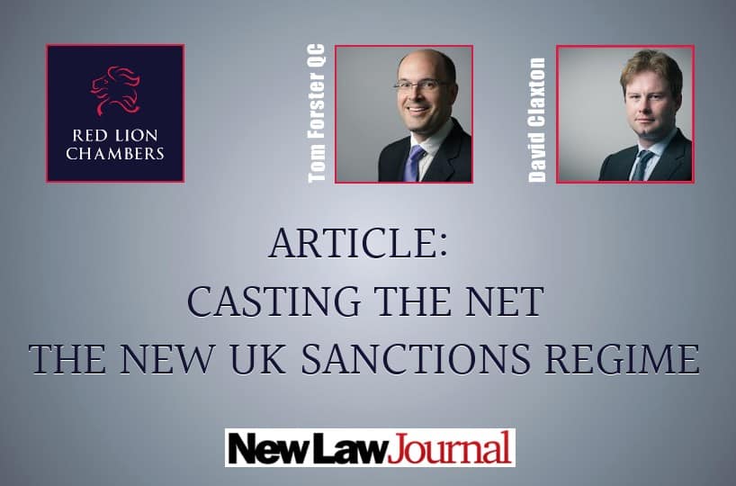 Tom Forster QC and David Claxton have published an article in the New Law Journal on the new Global Human Rights Sanctions Regulations 2020.